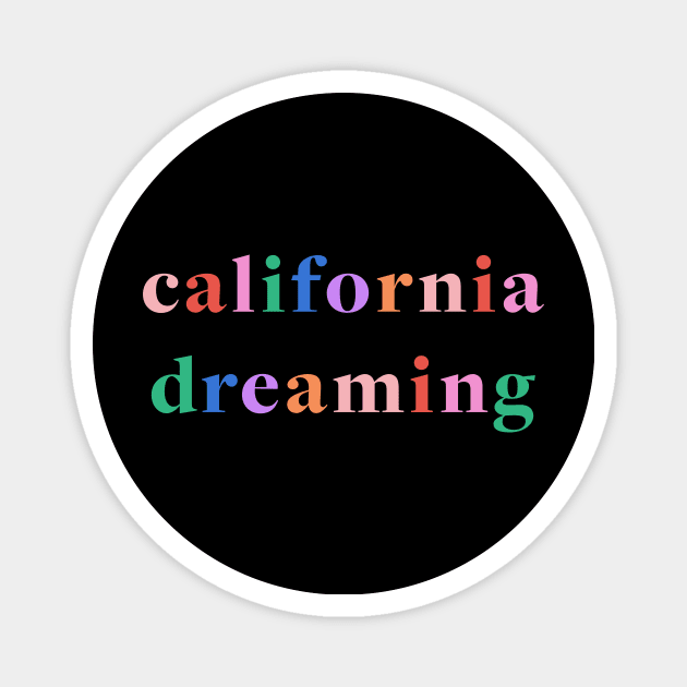 california dreaming Magnet by hellojodes